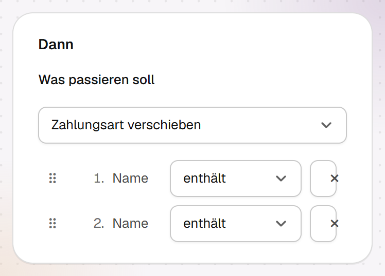 Der Dann-Teil einer Regel in Hand-E Checkout Rules: Zahlungsart verschieben, darunter zwei Zeilen Name enthält, die sich per Ziehen in eine Reihenfolge bringen lassen