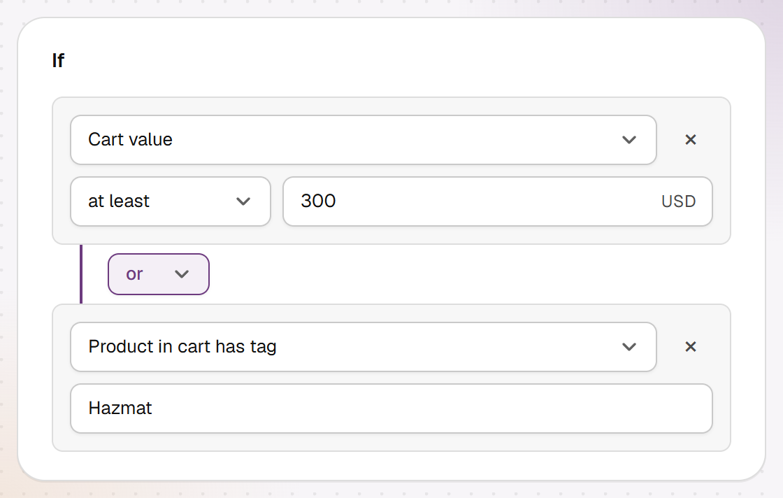 Two conditions of a rule, joined with or: Cart value at least 300 USD or a product in the cart with the tag Hazmat