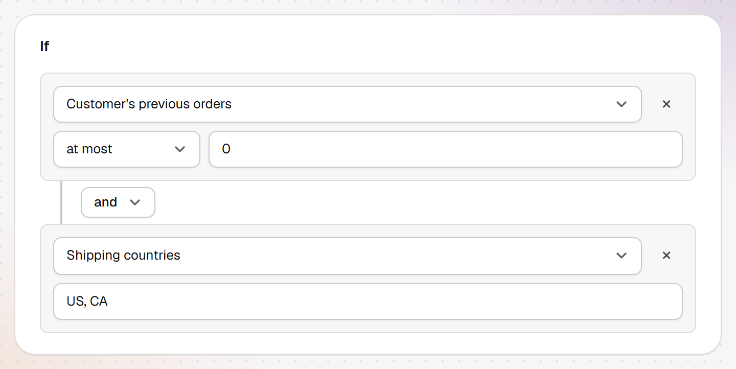 The If section of a rule in Hand-E Checkout Rules: Customer's previous orders at most 0, joined with and to Shipping countries US, CA