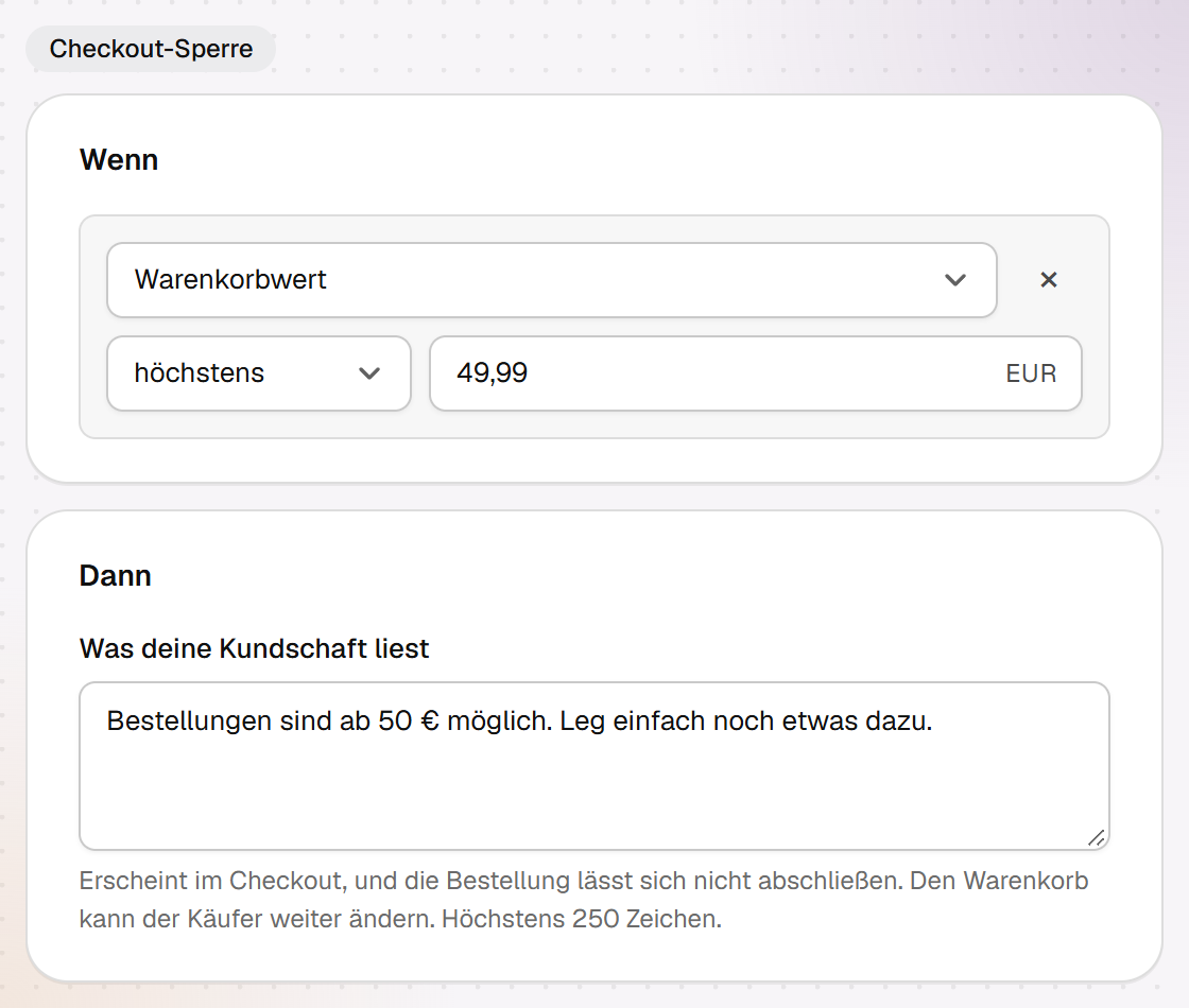 Eine Checkout-Sperre im Editor: Wenn Warenkorbwert höchstens 49,99 EUR, dann liest die Kundschaft „Bestellungen sind ab 50 € möglich. Leg einfach noch etwas dazu.“